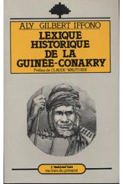  IFFONO Aly Gilbert - Lexique historique de la Guinée-Conakry