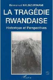 NKUNZUMWAMI E. - La tragédie rwandaise: historique et perspectives