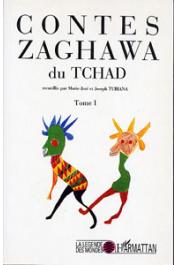 TUBIANA Joseph, TUBIANA Marie-José (recueillis par) - Contes zaghawa du Tchad. Tome I