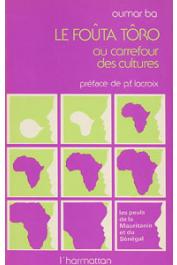  BA Oumar - Le Foûta Tôro au carrefour des cultures: les peuls de la Mauritanie et du Sénégal