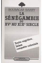  BARRY Boubacar - La Sénégambie du XV au XIXème siècle: traite négrière, Islam et conquête coloniale