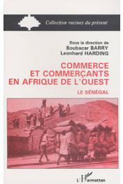  BARRY Boubacar, HARDING Leonhard - Commerce et commerçants en Afrique de l'Ouest. Volume 1: le Sénégal