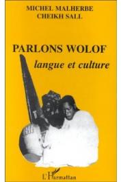  MALHERBE Michel, SALL Cheikh - Parlons wolof. Langue et culture