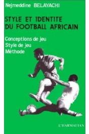  BELAYACHI Nejmeddine - Style et identité du football africain. Conception de jeu, style de jeu, méthode