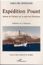  GIL-ARTAGNAN André - Expédition Pount. Autour de l'Afrique sur la route des Phéniciens. Essai de reconstitution d'un navire et d'une navigation antiques (1975-1991)