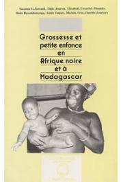  LALLEMAND Suzanne, JOURNET Odile, EWOMBE-MOUNDO Elisabeth et al. - Grossesse et petite enfance en Afrique noire et à Madagascar