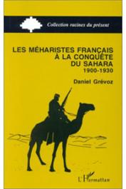  GREVOZ Daniel - Les Méharistes français à la conquête du Sahara: 1900-1930