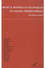  AUMASSIP Ginette, FERHAT Nadjib, HEDDOUCHE Abdelkader- Milieux, hommes et techniques du Sahara préhistorique: problèmes actuels