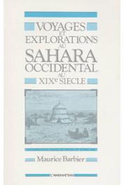  BARBIER Maurice (Introduction, choix de textes et notes par) - Voyages et explorations au Sahara Occidental au XIXème siècle