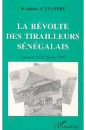  ALEXANDRE Rodolphe - La révolte des tirailleurs sénégalais à Cayenne, 24-25 février 1946