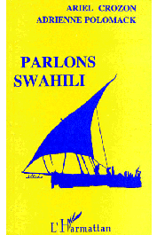  CROZON Ariel, POLOMACK Adrienne - Parlons swahili: langue et culture