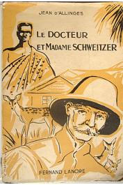  ALLINGES Jean d' - Le docteur et madame Schweitzer