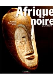  MEYER Laure - Afrique noire: masques, sculptures, bijoux