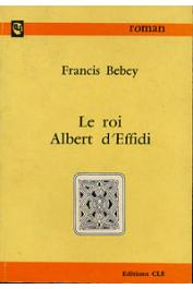  BEBEY Francis - Le roi Albert d'Effidi