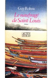  ROHOU Guy - Le naufragé de Saint-Louis