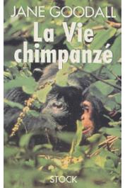  GOODALL Jane - La vie chimpanzé