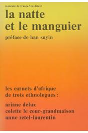  DELUZ Ariane, LE COUR GRANDMAISON Colette, RETEL-LAURENTIN Anne - La natte et le manguier. Les carnets d'Afrique de trois ethnologues