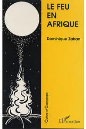  ZAHAN Dominique, ERNY Pierre, WITT Marie-Louise - Le feu en Afrique et thèmes annexes. Variation autour de l'œuvre de H.A. Junod