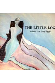 SEYDOU Christiane, DAVERAT Thérèse (illustrations) - The little log: fulani tale from Mali