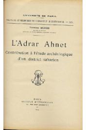 MONOD Théodore - L'Adrar Ahnet. Contribution à l'étude archéologique d'un district saharien