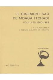  LEBEUF Jean-Paul et A. M. D., TREINEN-CLAUSTRE Françoise, COURTIN J. - Le gisement Sao de Mdaga, Tchad: fouilles 1960-1968