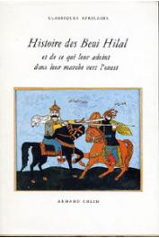  GALLEY Micheline, AYOUB Abderrahman - Histoire des Beni Hilal et de ce qui leur advint dans leur marche vers l'Ouest. Versions tunisiennes de la geste hilalienne.