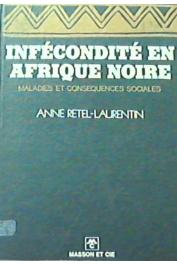  RETEL-LAURENTIN Anne - Infécondité en Afrique noire: maladies et conséquences sociales