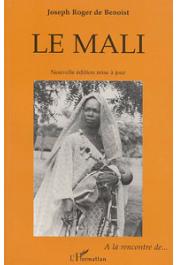  BENOIST Joseph-Roger de - Le Mali. Nouvelle édition mise à jour