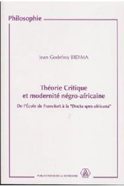  BIDIMA Jean-Godefroy - Théorie critique et modernité négro-africaine: de l'école de Francfort à la Docta spes africana