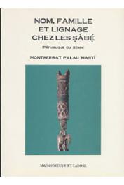  PALAU MARTI Montserrat - Les Sàbé-Opara. Recherches et matériaux inédits. Livre II: Nom, famille et lignage chez les Sàbé (République du Bénin)