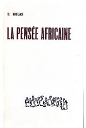  HOLAS Bohumil - La pensée africaine, textes choisis 1949-1969