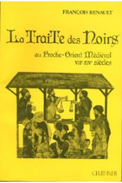  RENAULT François - La traite des noirs au Proche-Orient médiéval: VIIe-XIVe siècles