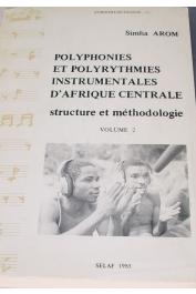  AROM Simha - Polyphonies et polyrythmies instrumentales d'Afrique centrale: structure et méthodologie