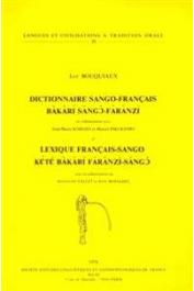  BOUQUIAUX Luc, KOBOZO Jean-Marie, DIKI-KIDIRI Marcel - Dictionnaire sango-français (Centrafrique). Lexique français-sango