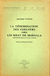  CAPRILE Jean-Pierre - La dénomination des couleurs chez les Mbay de Moïssala (une ethnie sara du sud du Tchad)