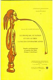  DECHAMPS-WENEZOUI Martine (ou WENEZOUI-DECHAMPS Martine) - Le français, le sango et les autres langues centrafricaines. Enquête sociolinguistique au quartier Boy-Rabe (Bangui, Centrafrique)