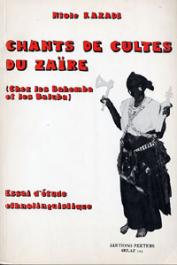 KAZADI Ntole - Chants de culte du Zaïre: chants et possession dans les cultes du Butembo et des Mikendi (chez les Bahemba et les Baluba), essai d'étude ethnolinguistique