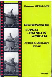  RUELLAND Suzanne - Dictionnaire tupuri-français-anglais (région de Mindaoré, Tchad)