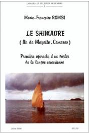  ROMBI Marie-Françoise - Le Shimaore: première approche d'un parler de la langue comorienne (Ile de Mayotte, Comores)