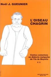  GUEUNIER Jacques-Noel, SAID Madjihoubi - L'oiseau chagrin: contes comoriens en dialecte malgache de l'île de Mayotte - 2