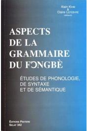  KIHM Alain, LEFEBVRE Claire - Aspects de la grammaire du fongbé: études de phonologie , de syntaxe et de sémantique