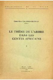  CALAME-GRIAULE Geneviève - Le thème de l'arbre dans les contes africains. Volume 2