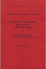  BOUQUIAUX Luc, THOMAS Jacqueline - Enquête et description des langues à tradition orale: 1. L'enquête de terrain et l'analyse grammaticale. 2. Approche linguistique (questionnaires grammaticaux et phrases). 3. Approche thématique (questionnaire technique