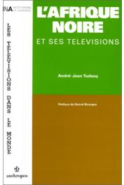  TUDESQ André-Jean - L'Afrique noire et ses télévisions