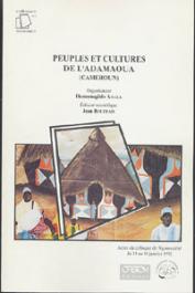  BOUTRAIS Jean, (éditeur) - Peuples et cultures de l'Adamaoua (Cameroun). Actes du Colloque de Ngaoundéré, 14-16 janvier 1992