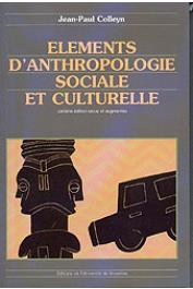  COLLEYN Jean-Paul - Eléments d'anthropologie sociale et culturelle