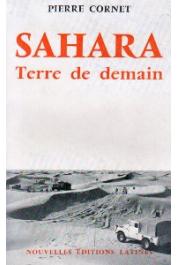 CORNET Pierre - Sahara, terre de demain