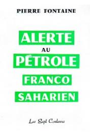  FONTAINE Pierre - Alerte au pétrole franco-saharien
