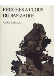  LEHUARD Raoul - Fétiches à clous du Bas-Zaïre