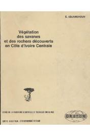  ADJANOHOUN Edouard J. - Végétation des savanes et rochers découverts en Côte d'Ivoire centrale